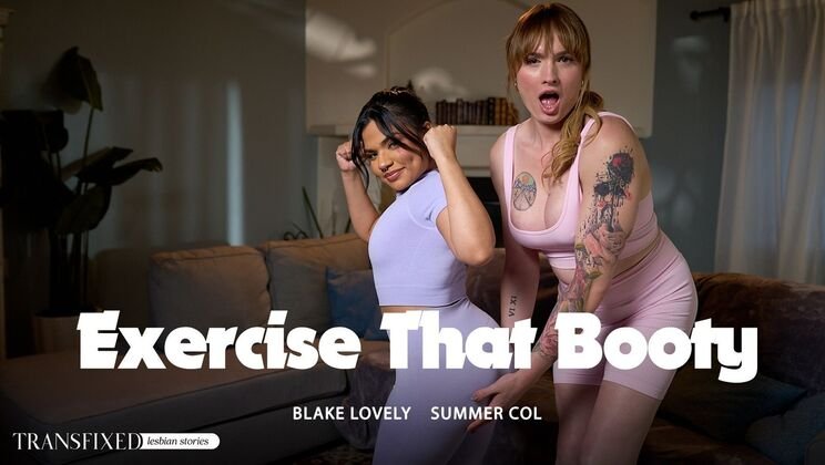 Transfixed - Blake Lovely - Summer Col - Exercise That Booty / 07.05.2025
